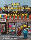 The Lost Umbrellas of Lexington By Meredith Newman, Carly Beck (Illustrator) Cover Image