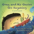 Greg and His Gecko Go Kayaking: K and G Sounds By Cass Kim, Kawena Vk (Illustrator) Cover Image