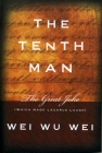 The Tenth Man: The Great Joke (Which Made Lazarus Laugh) By Wu Wei Wei, Gregory Tucker (Foreword by) Cover Image