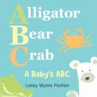 Alligator, Bear, Crab: A Baby's ABC By Lesley Wynne Pechter (Artist) Cover Image
