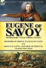 Eugene of Savoy: Marlborough's Great Military Partner-Memoirs of Prince Eugene of Savoy & Prince Eugene-Soldier of Fortune by Alexander By Prince Eugene, Alexander Innes Shand Cover Image