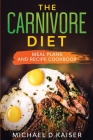 The Carnivore Diet: Meal Plans and Recipe Cookbook Cover Image