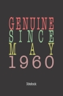 Genuine Since May 1960: Notebook By Genuine Gifts Publishing Cover Image