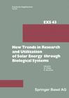 New Trends in Research and Utilization of Solar Energy Through Biological Systems (Experientia Supplementum #43) Cover Image