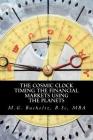 The Cosmic Clock: Timing the Financial Markets Using the Planets By M. G. Bucholtz Cover Image