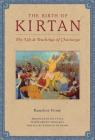 The Birth of Kirtan: The Life & Teachings of Chaitanya Cover Image