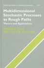 Multidimensional Stochastic Processes as Rough Paths (Cambridge Studies in Advanced Mathematics #120) Cover Image