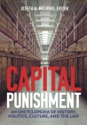 Capital Punishment: An Encyclopedia of History, Politics, Culture, and the Law By Joseph A. Melusky (Editor) Cover Image