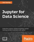Jupyter for Data Science By Dan Toomey Cover Image