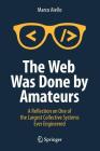 The Web Was Done by Amateurs: A Reflection on One of the Largest Collective Systems Ever Engineered Cover Image