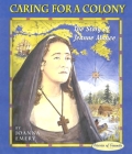 Caring for a Colony: The Story of Jeanne Mance (Stories of Canada #8) By Joanna Emery Cover Image