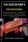 Nyckelharpa for Beginners: Harmonizing Your Journey, A Comprehensive Guide To Essential Techniques And Practice Strategies For Novices To Unlock Cover Image