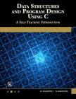 Data Structures and Program Design Using C: A Self-Teaching Introduction Cover Image