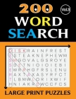 200 WORD SEARCH LARGE PRINT PUZZLES (Vol.3): Word search for adults large print with solution By Eric Johnston Cover Image