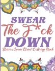 Swear the F*ck Down: Nurse Swear Word Coloring Book for Adult relaxation and stress relief By Sweary Lips Publishing Cover Image
