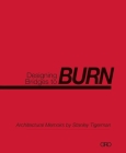 Designing Bridges to Burn: Architectural Memoirs by Stanley Tigerman By Stanley Tigerman Cover Image