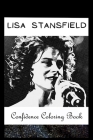 Confidence Coloring Book: Lisa Stansfield Inspired Designs For Building Self Confidence And Unleashing Imagination Cover Image