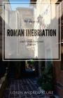 90 Days of Roman Inebriation By Loren Klure Cover Image