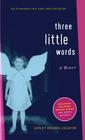 Three Little Words: A Memoir Cover Image