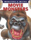 Movie Monsters (Monsters & Myths) By Gerrie McCall, Lisa Regan Cover Image