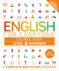 English for Everyone Course Book Level 2 Beginner: A Complete Self-Study Program (DK English for Everyone) By DK Cover Image