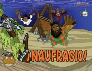 ¡Naufragio!: Las aventuras de Pablo el apóstol By Bible Pathway Adventures (Created by) Cover Image