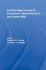 Political Approaches to Educational Administration and Leadership (Routledge Research in Education #14) By Eugenie A. Samier (Editor), With Adam G. Stanley (Editor) Cover Image