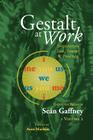 Gestalt at Work: Integrating Life, Theory and Practice, Vol. 2 Cover Image