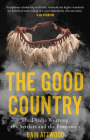 The Good Country: The Djadja Wurrung, the Settlers and the Protectors (Australian History) By Bain Attwood Cover Image