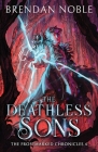 The Deathless Sons By Brendan Noble Cover Image