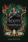 Roots of Darkness By Demi Winters Cover Image