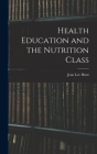 Health Education and the Nutrition Class By Jean Lee Hunt Cover Image