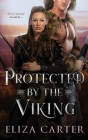 Protected by the Viking: Vikings in Love Book 2 By Eliza Carter Cover Image