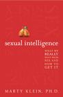 Sexual Intelligence: What We Really Want from Sex--and How to Get It By Marty Klein Cover Image