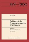 Einführung in Die Programmiersprache FORTRAN IV: Anleitung Zum Selbststudium (Uni-Texte) Cover Image