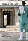 Ebola's Message: Public Health and Medicine in the Twenty-First Century (Basic Bioethics) Cover Image