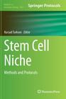 Stem Cell Niche: Methods and Protocols (Methods in Molecular Biology #1035) By Kursad Turksen (Editor) Cover Image