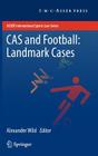 Cas and Football: Landmark Cases (Asser International Sports Law) Cover Image