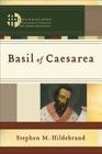 Basil of Caesarea (Foundations of Theological Exegesis and Christian Spirituality) By Karen Ehman Cover Image