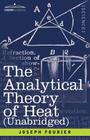 The Analytical Theory of Heat (Unabridged) By Joseph Fourier Cover Image