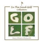 In the Sand Golf Collection By Mary Whitworth Cover Image
