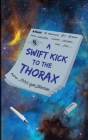 A Swift Kick to the Thorax By Mara Lynn Johnstone Cover Image