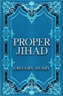 Proper Jihad By Gregory Heary Cover Image