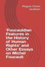 'foucauldian Features in the History of Human Rights' and Other Essays on Michel Foucault By Mogens Chrom Jacobsen Cover Image
