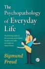 The Psychopathology of Everyday Life By Sigmund Freud Cover Image