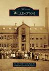 Willington (Images of America) By Joe Froehlich, Trish Froehlich, Willington Historical Society Cover Image