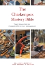 The Chickenpox Mastery Bible: Your Blueprint for Complete Chickenpox Management Cover Image