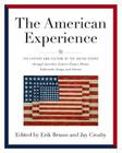 American Experience: The History and Culture of the United States Through Speeches, Letters, Essays, Articles, Poems, Songs and Stories By Erik Bruun, Jay Crosby (Editor) Cover Image