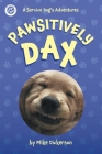 Pawsitively Dax: A Service Dog's Adventures Cover Image
