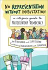 No Representation Without Consultation: A Citizen's Guide to Participatory Democracy Cover Image